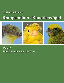 Fester Einband Kompendium - Kanarienvögel Band 3 von Norbert Schramm