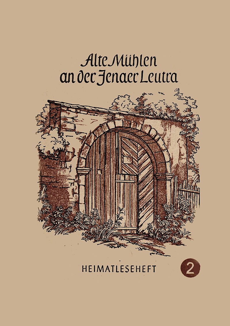 Ale Mühlen an der Jenaer Leutra