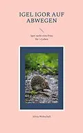 E-Book (epub) Igel Igor auf Abwegen von Silvia Wobschall
