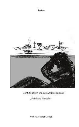 E-Book (epub) Zur Sittlichkeit und den Anspruch an das "Politische Handeln" von Karl-Peter Gerigk