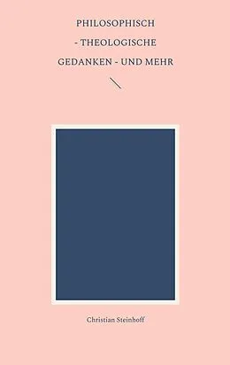 E-Book (epub) Philosophisch - theologische Gedanken - und mehr von Christian Steinhoff