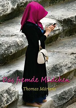 E-Book (epub) Das fremde Mädchen von Thomas Märtens