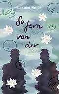 E-Book (epub) So fern von dir von Katharina Dietrich