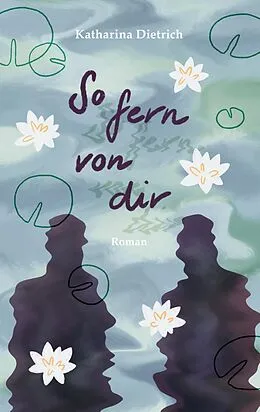 E-Book (epub) So fern von dir von Katharina Dietrich