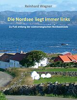 E-Book (epub) Die Nordsee liegt immer links von Reinhard Wagner