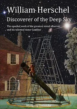 E-Book (pdf) William Herschel Discoverer of the Deep Sky von Wolfgang Steinicke