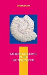E-Book (epub) Stereofotografie in der Paläontologie von Robert Sturm