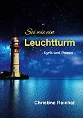 E-Book (epub) Sei wie ein Leuchtturm von Christine Reichel