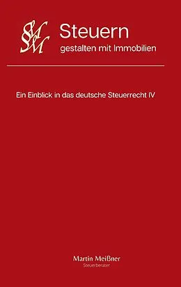 E-Book (epub) Steuern gestalten mit Immobilien von Martin Meißner