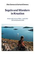 E-Book (epub) Segeln und Wandern in Kroatien von Elke Clemenz, Gerhard Clemenz