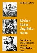 E-Book (epub) Räuber Büßer Unglücksraben von Michael Peters
