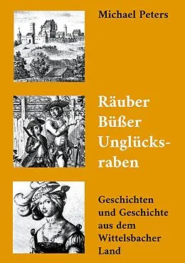 E-Book (epub) Räuber Büßer Unglücksraben von Michael Peters