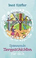 E-Book (epub) Spannende Tiergeschichten für dich von Ines Köster