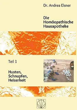 E-Book (epub) Die Homöopathische Hausapotheke von Andrea Elsner