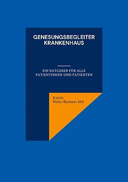 E-Book (epub) Genesungsbegleiter Krankenhaus von Katrin Nolte-Reimers MA