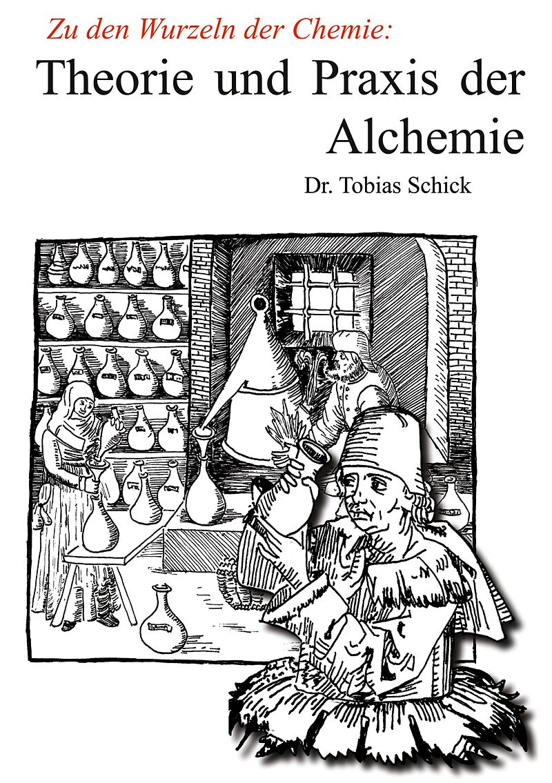 Theorie und Praxis der Alchemie