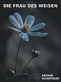 E-Book (epub) Die Frau des Weisen von Arthur Schnitzler