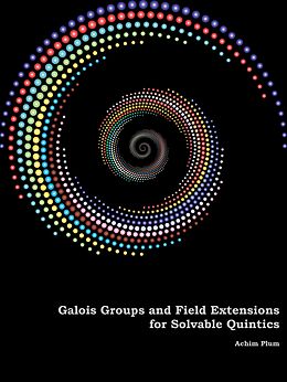 eBook (epub) Galois Groups and Field Extensions for Solvable Quintics de Achim Plum