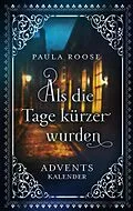 E-Book (epub) Als die Tage kürzer wurden von Paula Roose