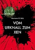 E-Book (epub) Vom Urknall zum Xen von Hermann R. Bolz
