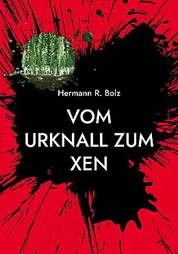 E-Book (epub) Vom Urknall zum Xen von Hermann R. Bolz