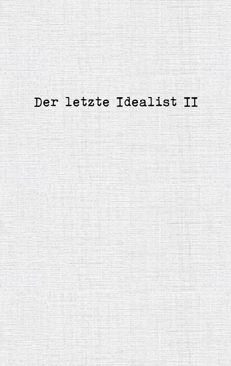 Der letzte Idealist II