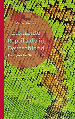 Kartonierter Einband Enttarnte Reptiloide in Deutschland von Mutter Hautberg