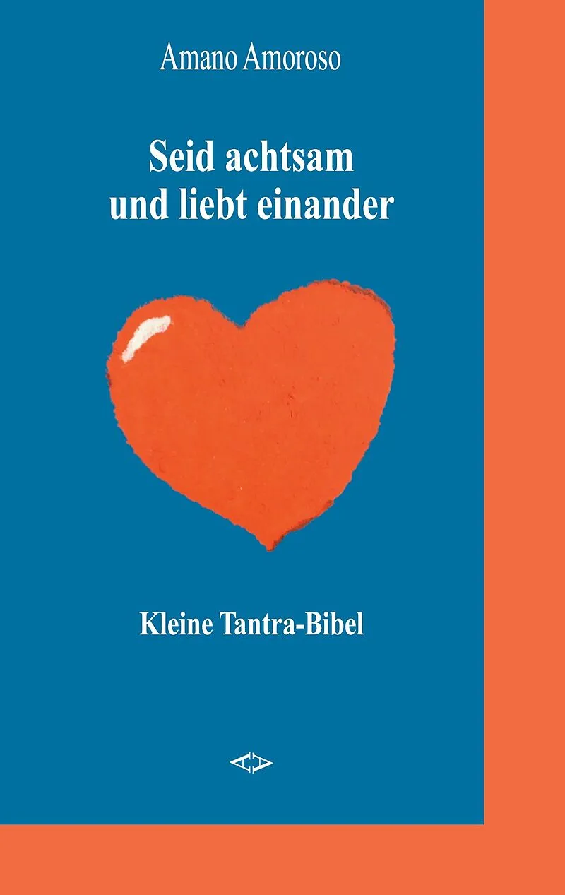 Seid achtsam und liebt einander