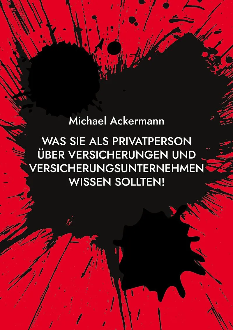 Was Sie als Privatperson über Versicherungen und Versicherungsunternehmen wissen sollten!