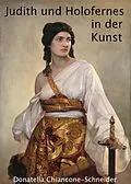 E-Book (epub) Judith und Holofernes in der Kunst von Donatella Chiancone-Schneider