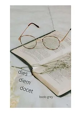 E-Book (epub) dies diem docet von Bodo Grey