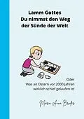 E-Book (epub) Lamm Gottes Du nimmst den Weg der Sünde der Welt von Maria Anna Bröder