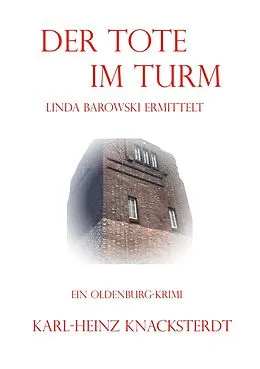 E-Book (epub) Der Tote im Turm von Karl-Heinz Knacksterdt