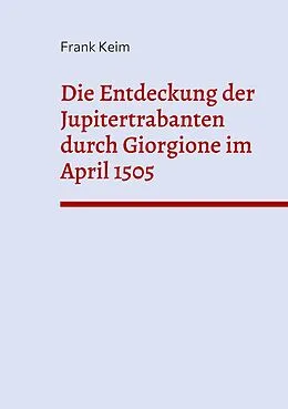 E-Book (pdf) Die Entdeckung der Jupitertrabanten durch Giorgione im April 1505 von Frank Keim