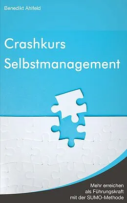 E-Book (epub) Crashkurs Selbstmanagement von Benedikt Ahlfeld