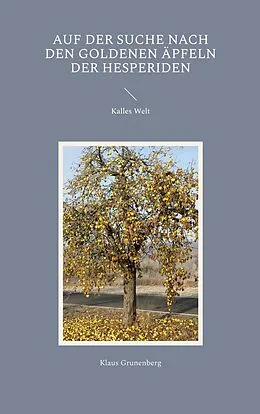 E-Book (epub) Auf der Suche nach den goldenen Äpfeln der Hesperiden von Klaus Grunenberg