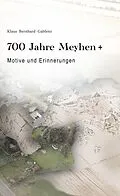 E-Book (epub) 700 Jahre Meyhen+ von Jonathan Gablenz, Markus Cottin