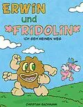 E-Book (epub) Erwin und Fridolin von Christian Bachmann