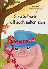 E-Book (pdf) Susi Schwein will auch schön sein von Saskia Heinl, Dorothea Schüpferling