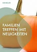 E-Book (epub) Familien Treffen mit Neuigkeiten von Susi Müller