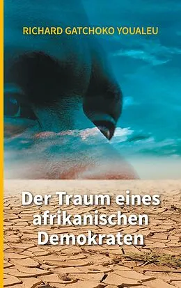 E-Book (epub) Der Traum eines afrikanischen Demokraten von Richard Gatchoko Youaleu