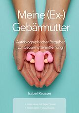 E-Book (epub) Meine (Ex-) Gebärmutter von Isabel Reusser