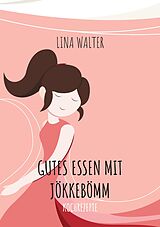 E-Book (epub) Gutes Essen mit Jökkebömm von Lina Walter