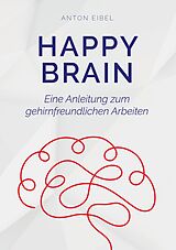 E-Book (epub) Happy Brain von Anton Eibel