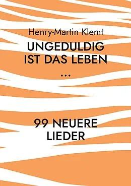 E-Book (epub) Ungeduldig ist das Leben... von Henry-Martin Klemt