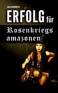 E-Book (epub) Erfolg für Rosenkriegsamazonen von Anja Krummeck