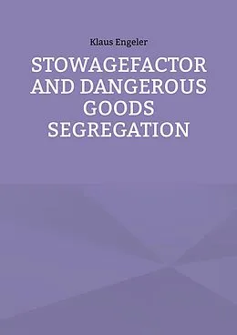 E-Book (epub) Stowagefactor and Dangerous Goods Segregation von Klaus Engeler