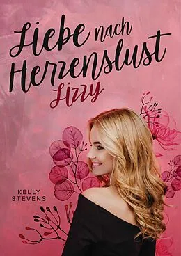E-Book (epub) Liebe nach Herzenslust - Lizzy von Kelly Stevens