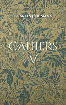 E-Book (epub) Cahiers V von Charles Hohmann