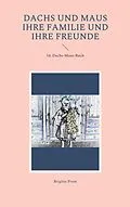 E-Book (epub) Dachs und Maus ihre Familie und ihre Freunde von Brigitte Prem